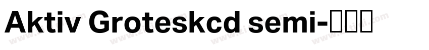 Aktiv Groteskcd semi字体转换